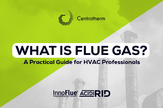 What Is Flue Gas? A Practical Guide for HVAC Professionals